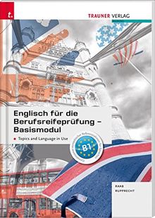 Englisch für die Berufsreifeprüfung - Basismodul Topics and Language in Use