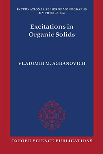 Excitations in Organic Solids (International Series of Monographs on Physics) (The International Series of Monographs on Physics, Band 142)