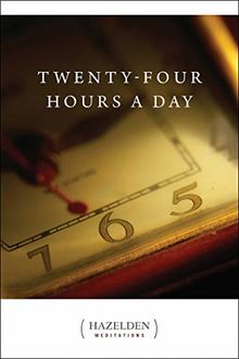 Twenty Four Hours A Day: Meditations (Hazelden Meditations)