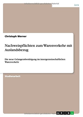 Nachweispflichten zum Warenverkehr mit Auslandsbezug: Die neue Gelangensbestätigung im innergemeinschaftlichen Warenverkehr