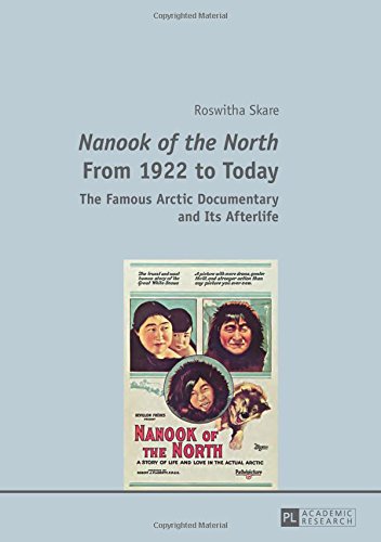 «Nanook of the North» From 1922 to Today: The Famous Arctic Documentary and Its Afterlife