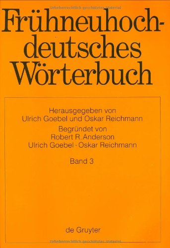 Goebel, Ulrich; Lobenstein-Reichmann, Anja; Reichmann, Oskar: Frühneuhochdeutsches Wörterbuch: barmherzigkeit - bezwüngnis: Band 3