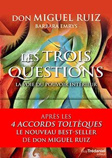 Les trois questions : la voie du pouvoir intérieur