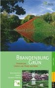 Brandenburg Grün - Historische Gärten und Parks der Mark Brandenburg