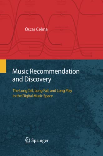 Music Recommendation and Discovery: The Long Tail, Long Fail, and Long Play in the Digital Music Space
