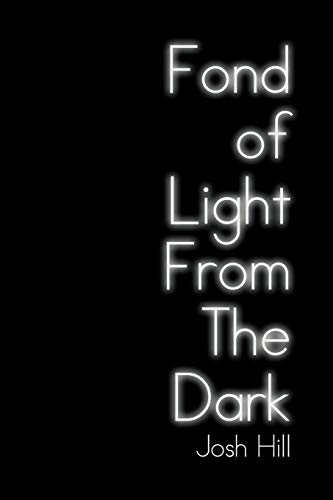 Fond of Light from the Dark
