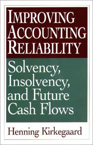 Improving Accounting Reliability: Solvency, Insolvency, and Future Cash Flows