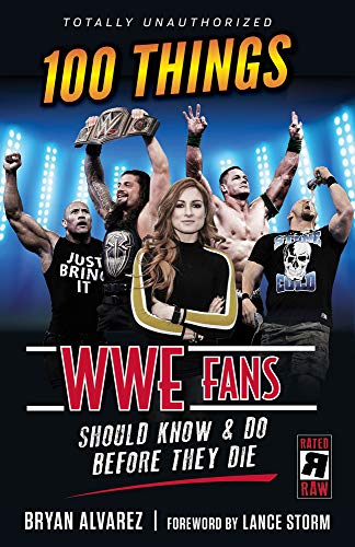 100 Things Wwe Fans Should Know & Do Before They Die (100 Things...fans Should Know)