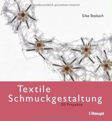 Textile Schmuckgestaltung: 20 Projekte