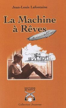 La Machine a Reves von Lafontaine, Jean-Louis | Buch | Zustand gut