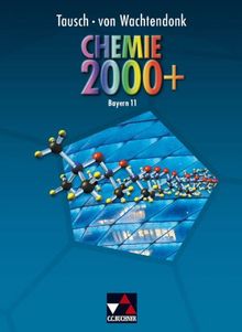 Chemie 2000+ Bayern. Jahrgangsstufe 11: Chemie für die Oberstufe