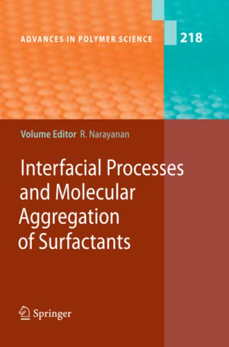 Interfacial Processes and Molecular Aggregation of Surfactants (Advances in Polymer Science, Band 218)