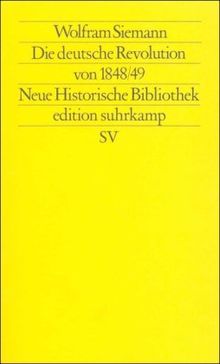 Moderne Deutsche Geschichte (MDG). Von der Reformation bis zur Wiedervereinigung: Die deutsche Revolution von 1848/49 (edition suhrkamp)