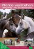 Pferde verstehen - Umgang und Bodenarbeit: Verhalten - Lernfähigkeit - Praxisübungen