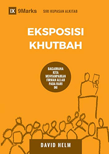 Eksposisi Khutbah (Expositional Preaching) (Malay): How We Speak God's Word Today (Building Healthy Churches (Malay))