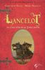 Lancelot ou l'âge d'or de la table.La légende arthurienne tome 2