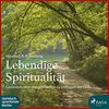 Lebendige Spiritualität: Gedanken über die spirituellen Grundlagen der GFK