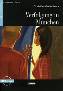 Verfolgung in München: Deutsche Lektüre für das GER-Niveau A2. Buch + Audio-CD (Cideb: Lesen und üben)