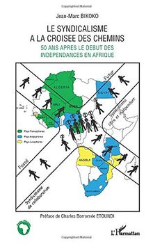 Le syndicalisme à la croisée des chemins : 50 ans après le début des indépendances en Afrique