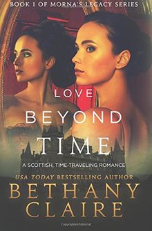 Love Beyond Time: A Scottish Time-Traveling Romance (Book 1 of Morna's Legacy Series)