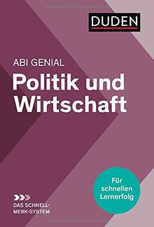 Abi genial Politik und Wirtschaft: Das Schnell-Merk-System (Duden SMS - Schnell-Merk-System)