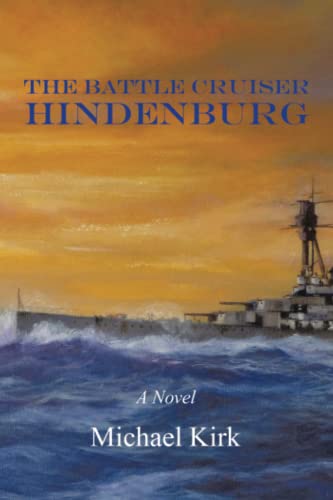 The Battle Cruiser Hindenburg: A Novel