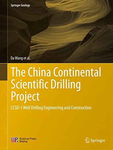 The China Continental Scientific Drilling Project: CCSD-1 Well Drilling Engineering and Construction (Springer Geology)