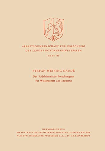 Der Südafrikanische Forschungsrat für Wissenschaft und Industrie (Arbeitsgemeinschaft für Forschung des Landes Nordrhein-Westfalen, 130, Band 130)