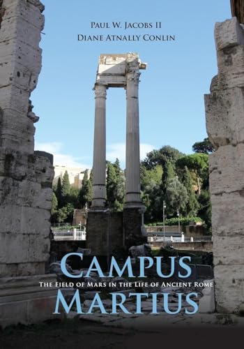 Paul W. Jacobs, Ii , Diane Atnally Conlin Campus Martius, The Field Of Mars In The Life Of Ancient Rome
