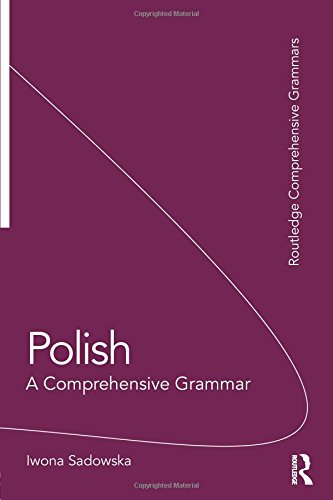 Polish: A Comprehensive Grammar (Comprehensive Grammars)