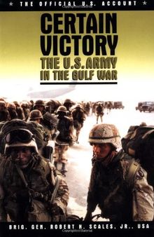 Certain Victory: The U.S. Army in the Gulf War (Ausa Book)