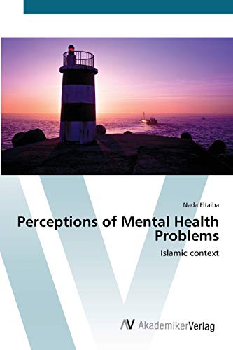 Perceptions of Mental Health Problems: Islamic context