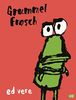 Grummelfrosch: Ein Bilderbuch mit Gute Laune-Garantie
