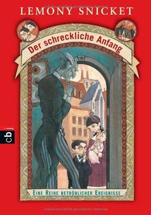 Der schreckliche Anfang: Eine Reihe betrüblicher Ereignisse: Eine Reihe betrüblicher Ereignisse 01