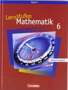 Lernstufen Mathematik - Bayern - Neue Ausgabe: 6. Jahrgangsstufe - Schülerbuch von Walter Braunmiller | Buch | Zustand sehr gut