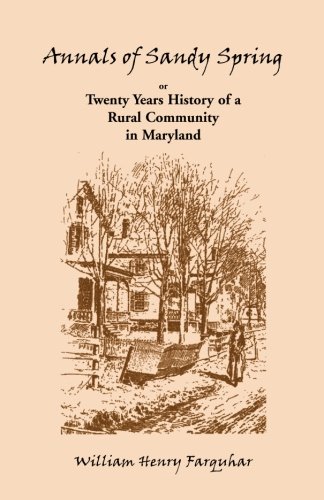Annals of Sandy Spring, Twenty Years of History of a Rural Community in Maryland