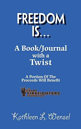 Freedom Is...: A Book/Journal with a Twist