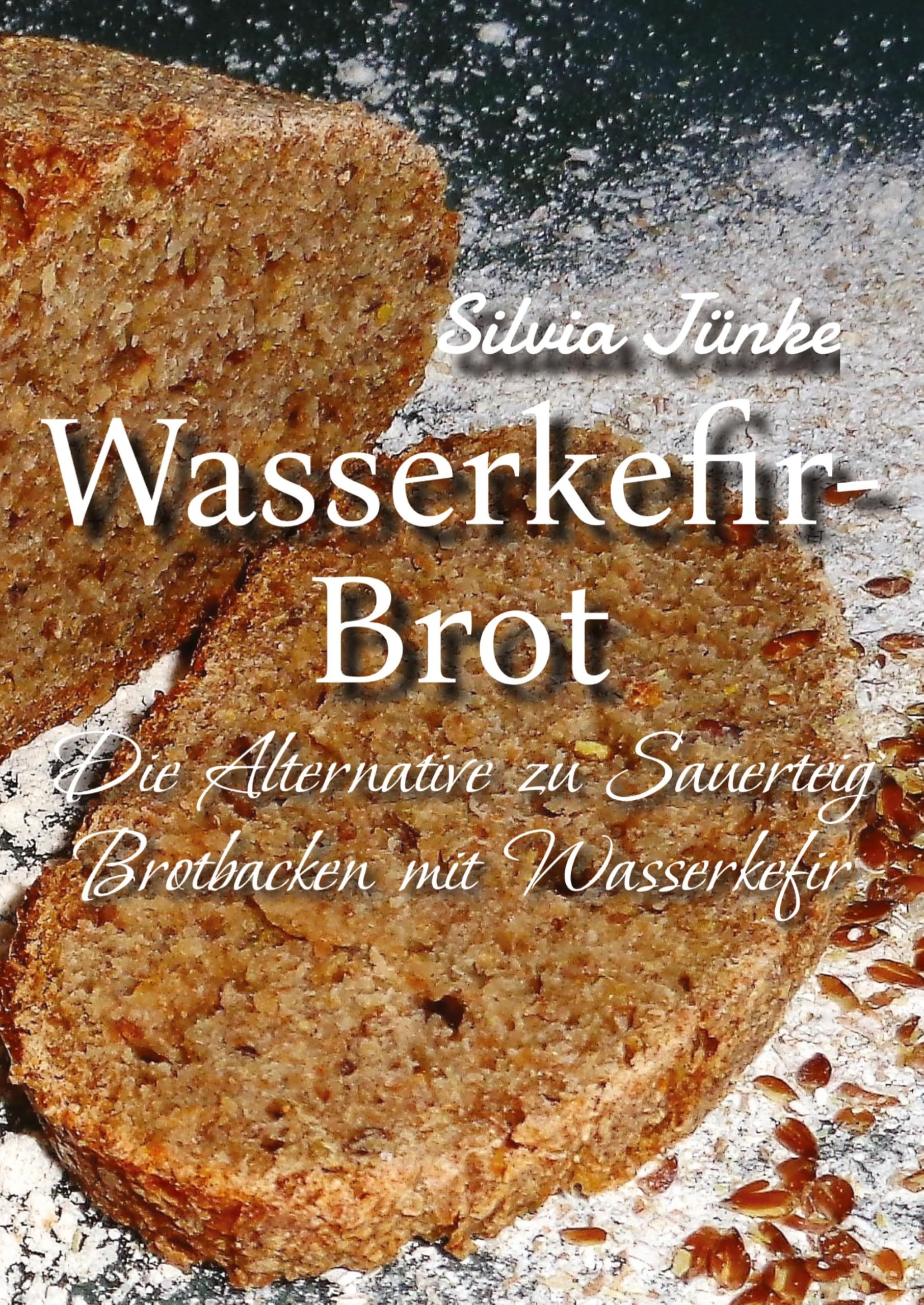 Wasserkefir-Brot: Die Sauerteigalternative - Brotbacken mit Wasserkefir