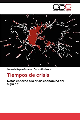 Tiempos de crisis: Notas en torno a la crisis económica del siglo XXI