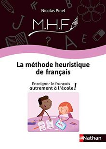 La méthode heuristique de français : enseigner le français autrement à l'école !
