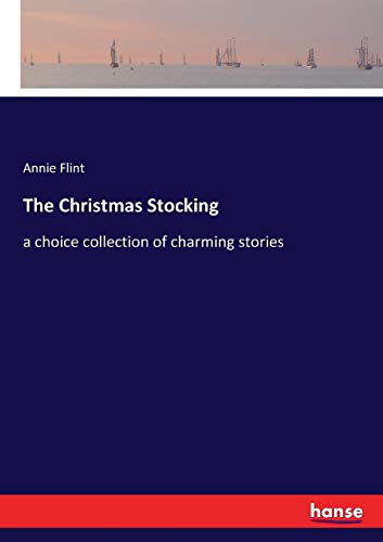The Christmas Stocking: a choice collection of charming stories