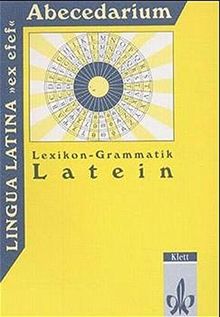 "Lingua Latina ""ex efef"". (e forma - functione). Intensivkurs Latinum": Lingua Latina 'ex efef', Abecedarium