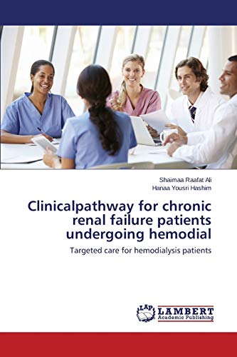 Clinicalpathway for chronic renal failure patients undergoing hemodial: Targeted care for hemodialysis patients