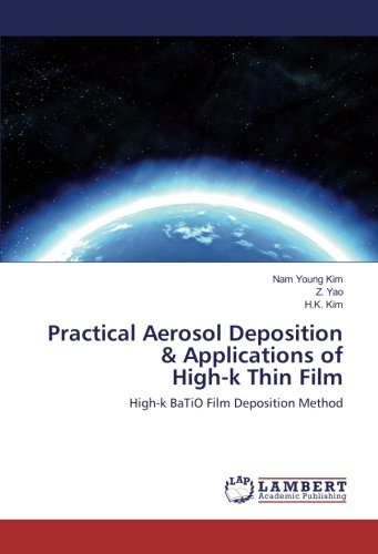 Practical Aerosol Deposition & Applications of High-k Thin Film: High-k BaTiO Film Deposition Method