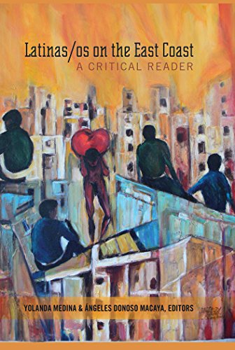 Latinas/os on the East Coast: A Critical Reader (Critical Studies of Latinos/as in the Americas)