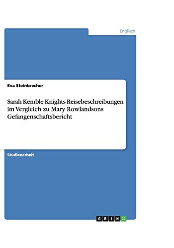 Sarah Kemble Knights Reisebeschreibungen im Vergleich zu Mary Rowlandsons Gefangenschaftsbericht