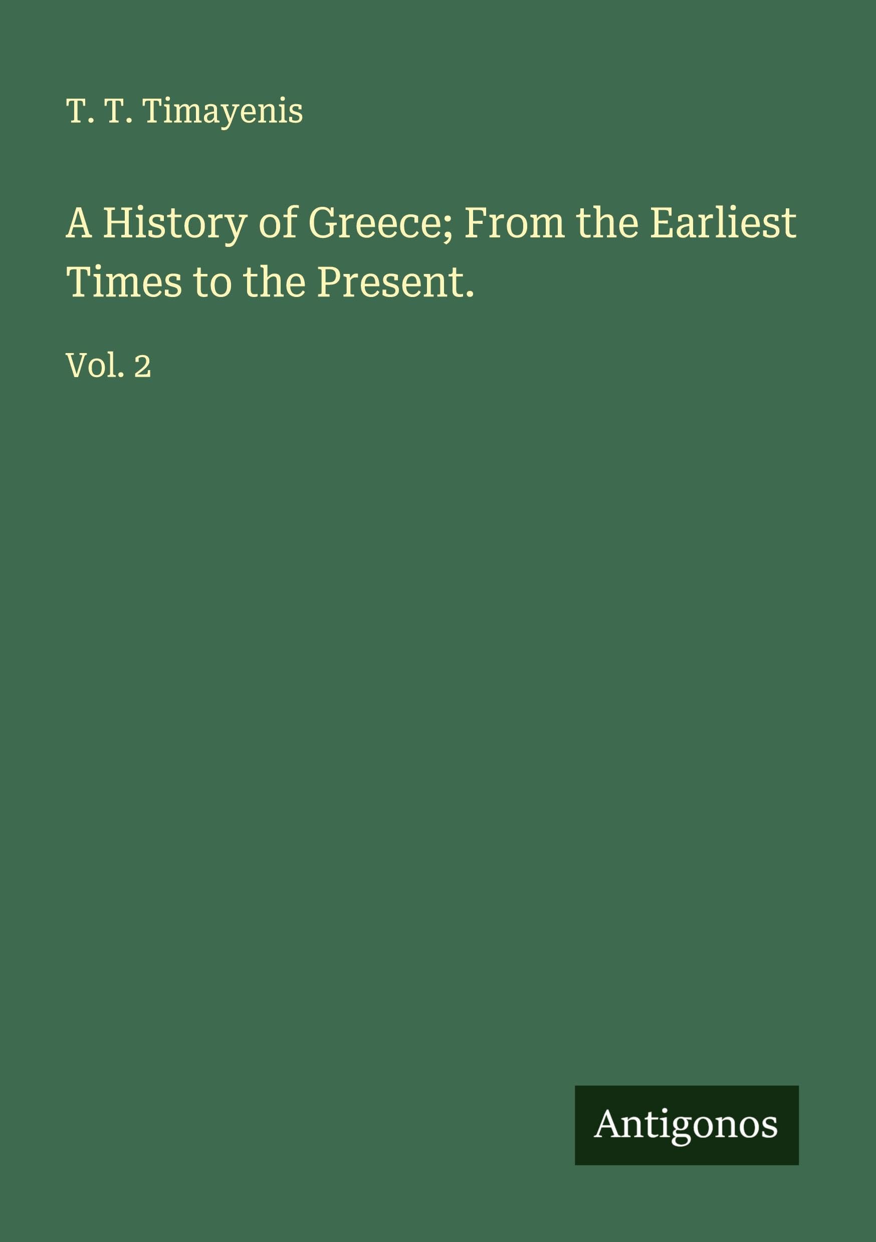 A History of Greece; From the Earliest Times to the Present.: Vol. 2