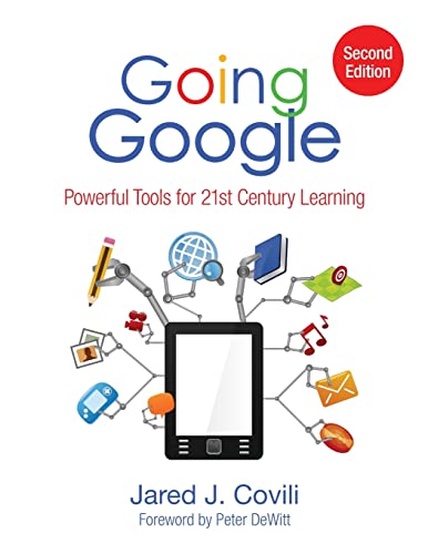 Going Google: Powerful Tools for 21st Century Learning