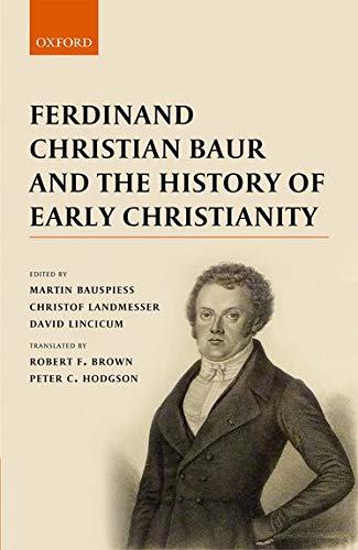 Bauspiess, M: Ferdinand Christian Baur and the History of Ea