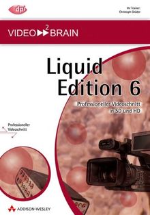 Pinnacle Liquid Edition 6: Professioneller Videoschnitt in SD und HD - 8 Stunden Video-Training auf DVD (AW Videotraining Grafik/Fotografie)